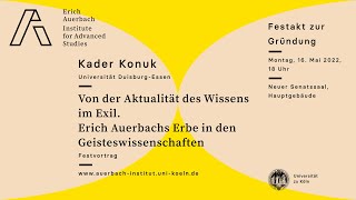 Kader Konuk »Von der Aktualität des Wissens im Exil Auerbachs Erbe in den Geisteswissenschaften« [upl. by Tamanaha]