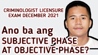 Ano ang pinag kaiba ng SUBJECTIVE AND OBJECTIVE PHASE CRIMINOLOGIST LICENSURE EXAM [upl. by Lochner46]