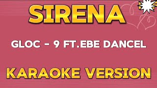 Sirena  Gloc  9 FT Ebe Dancel KARAOKE sirena music [upl. by Salahi807]