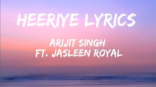 Heeriye Heeriye lyrics  Arijit Singh [upl. by Sharos]