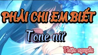 PHẢI CHI EM BIẾT KARAOKE TONE NỮ CỰC HAY Thiện nguyễn [upl. by Eaves]