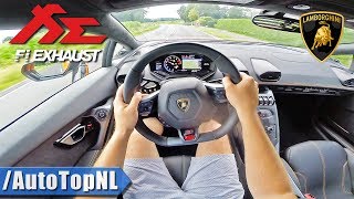 LAMBORGHINI Huracan INSANE FI EXHAUST  POV Test Drive by AutoTopNL [upl. by Ecyal122]