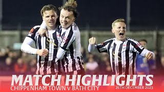 𝗛𝗜𝗚𝗛𝗟𝗜𝗚𝗛𝗧𝗦  Chippenham Town v Bath City  26th December 2023  National League South  The A4 Derby [upl. by Ennahgiel]