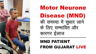 Live MND PATIENT FROM GUJARAT  Treatment given by Dr Ashish Gilhotra [upl. by Viviyan]