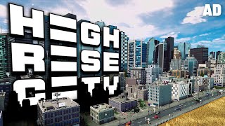 THE NEW MODERN CITYBUILDER  HIGH RISE CITY [upl. by Auqenahs]