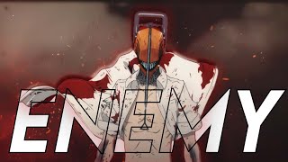 Chainsaw Man「AMV」 Enemy [upl. by Armilla73]