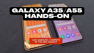 Samsung Galaxy A35 and A55 Hands On [upl. by Mandie]