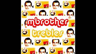 MBrother  Trebles Original Extended Mix [upl. by Haven586]