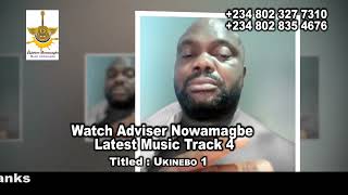 Watch Adviser Nowamagbe Latest Music Titled Ukinebo 1  T rack 4 [upl. by Philemol181]