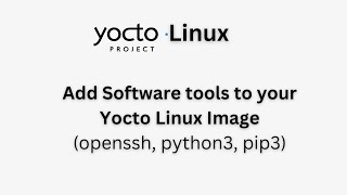 How to add software tools to your Yocto Linux Image  Ep 4 [upl. by Beatrix]