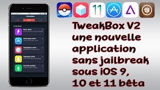 TweakBox V2 une nouvelle application sans jailbreak sous iOS 9 10 et 11 bêta [upl. by Assi]