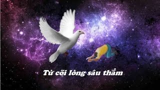 Từ Cõi Lòng Sâu Thẳm [upl. by Reviere]