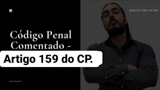 Código Penal Comentado  Artigo 159 [upl. by Ahsemat120]