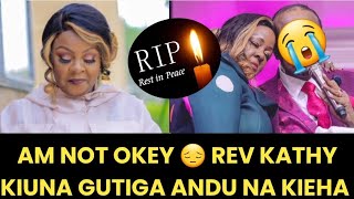 🥺 NOT AGAIN REV KATHY KIUNA KÙGUMIRWO NI KIEHA KINENE O RINGI POLE SANA TAKE HEART 😭😭 [upl. by Delmore]