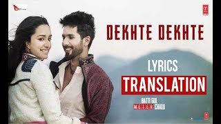 Dekhte dekhte  Atif Aslam  Rochak Kohli  shahid kapoor  English Translation [upl. by Quarta329]