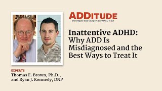 Inattentive ADHD Why ADD is Misdiagnosed and the Best Ways to Treat It w Thomas E Brown PhD [upl. by Armalda]