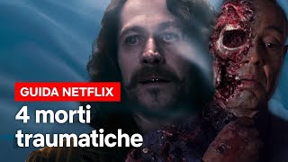 4 MORTI che non avremmo voluto VEDERE MAI  Netflix Italia [upl. by Sisak346]