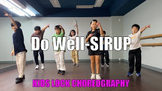 【Do Well  SIRUP 】KIDS LOCK CHOREOGRAPHY [upl. by Ambrosius]