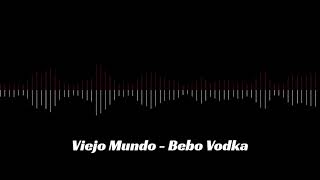 Viejo Mundo  Bebo Vodka Energetic Section Cut [upl. by Mayyahk]