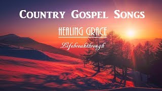 Awesome Country Gospel Songs  Lifebreakthrough [upl. by Woodson823]