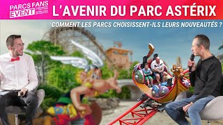 Parc Astérix  Comment choisir une nouvelle attraction  avec Matthieu Galus  Parcs Fans Event 2023 [upl. by Graeme]