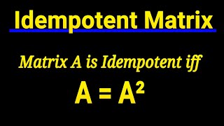 What is an Idempotent Matrix [upl. by Gaddi]