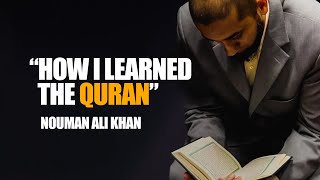 Nouman Ali Khan Shares How He Learned the Quran [upl. by Aerbma79]