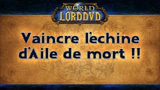 WOW  Léchine daile de Mort EASY [upl. by Etterrag]