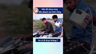 Nếu đổ xăng cùng dầu diesel vào bình xăng tintuc review haihuoc funny [upl. by Anidualc]