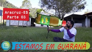 Distrito de Guaraná na cidade de Aracruz parte 3 EP 06 [upl. by Llerrac339]