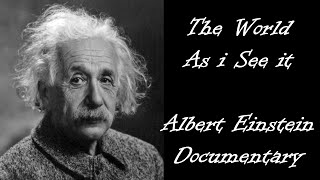 Albert Einstein Documentary  The World as I see it [upl. by Delanie]