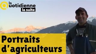 Portraits dagriculteurs  Le feuilleton de La Quotidienne la suite [upl. by Cliff]