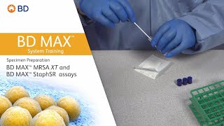 BD MAX™ MRSA XT and BD MAX™ StaphSR Assays │ Specimen Preparation [upl. by Mariam]