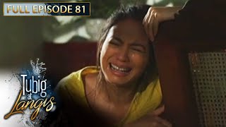 Full Episode 81  Tubig At Langis [upl. by Atteyek]