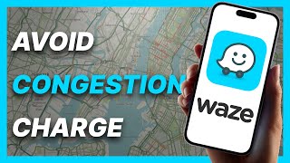 How To Avoid Congestion Charge on Waze 2024 [upl. by Angadreme]