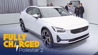 Polestar 2  Fully Charged [upl. by Alverta800]