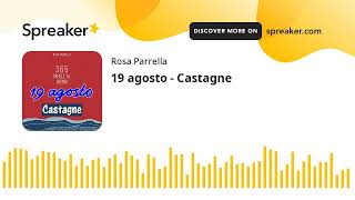 19 agosto  Castagne [upl. by Papp]