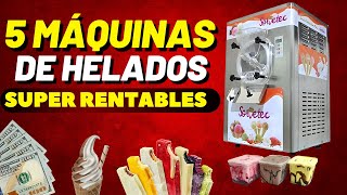 🔴 5 MÁQUINAS DE HELADOS para Empezar tu Negocio 🍦💰 [upl. by Anaeel]