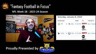 Fantasy Football in Focus  NFL WEEK 18 of 202324 Season [upl. by Marko285]