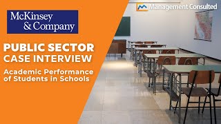 McKinsey Public Sector Case Interview Example Academic Performance of Students in Schools [upl. by Dimphia]