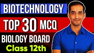 Top 30 MCQ  Biotechnology  Class 12 Biology  Boards 2024 [upl. by Okkin]