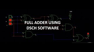 FULL ADDER USING DSCH SOFTWARE digital electronic practical [upl. by Clarkin]