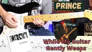 Prince  While My Guitar Gently Weeps The Beatles  Live Tribute Guitar Solo CoverTutorial  TAB [upl. by Hurley]