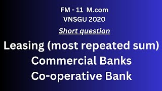 Leasing  Commercial banks cooperative Bank Short questions FM11  VNSGU 2020 [upl. by Enavi]