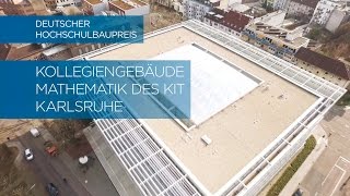 Kollegiengebäude Mathematik des KIT Karlsruhe  Hochschulbaupreis [upl. by Maurreen]