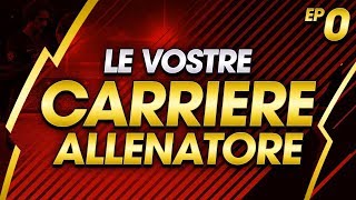 LE VOSTRE CARRIERE ALLENATORE NUOVE REGOLE  FIFA 18 ITA [upl. by Milman]