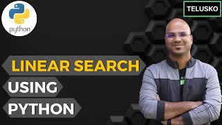 Linear Search using Python  Python Tutorial for Beginners 68 [upl. by Burkhard]