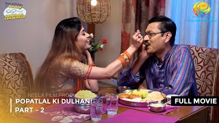 Popatlal Ki Dulhan  FULL MOVIE  Part 2  Taarak Mehta Ka Ooltah Chashmah Ep 3078 to 3080 [upl. by Aenitsirhc]