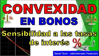 CONVEXIDAD DE BONOS Bond Convexity Variaciones en el precio por cambios en la tasa de interés [upl. by Sandor]