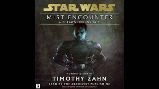 Star Wars 19 BBY Mist Encounter  Grand Admiral THRAWNS Origin Story UNABRIDGED Audiobook [upl. by Persian]